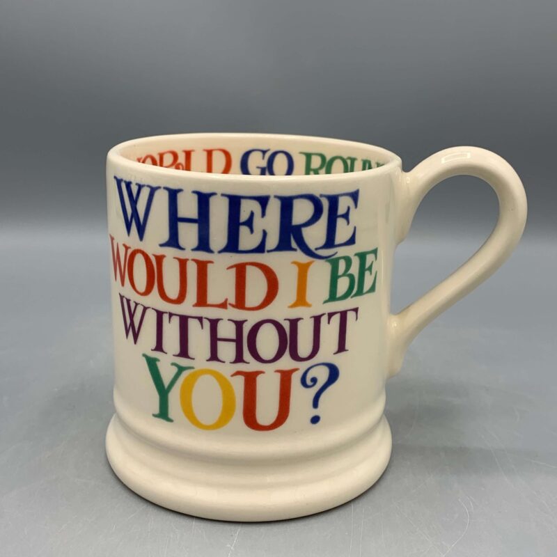 1/2 Pint Mug Rainbow Toast Without You